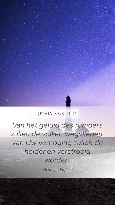 Jesaja 33:3 NLD Mobile Phone Wallpaper - Van het geluid des rumoers zullen de volken - Mobile Bible Verse Wallpaper
