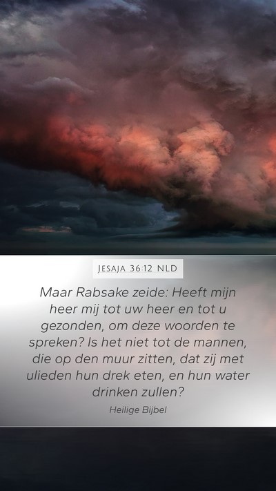 Jesaja 36:12 NLD Mobile Phone Wallpaper - Maar Rabsake zeide: Heeft mijn heer mij tot uw - Mobile Bible Verse Wallpaper