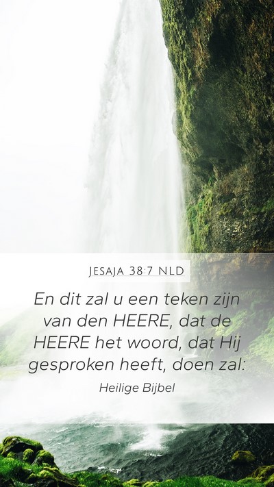 Jesaja 38:7 NLD Mobile Phone Wallpaper - En dit zal u een teken zijn van den HEERE, dat de - Mobile Bible Verse Wallpaper