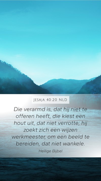 Jesaja 40:20 NLD Bible Verse Image