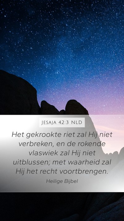 Jesaja 42:3 NLD Bible Verse Image