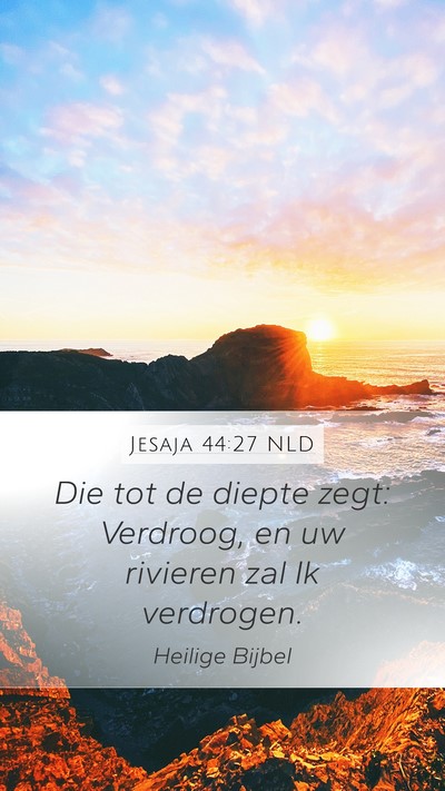 Jesaja 44:27 NLD Bible Verse Image