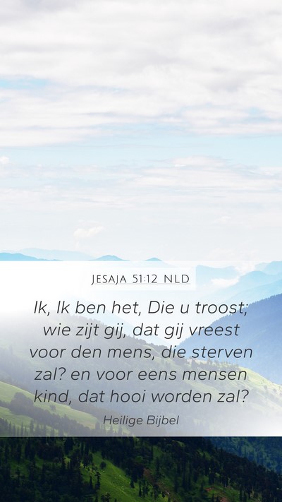 Jesaja 51:12 NLD Bible Verse Image