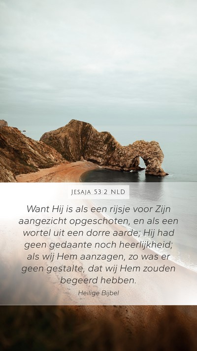 Jesaja 53:2 NLD Bible Verse Image