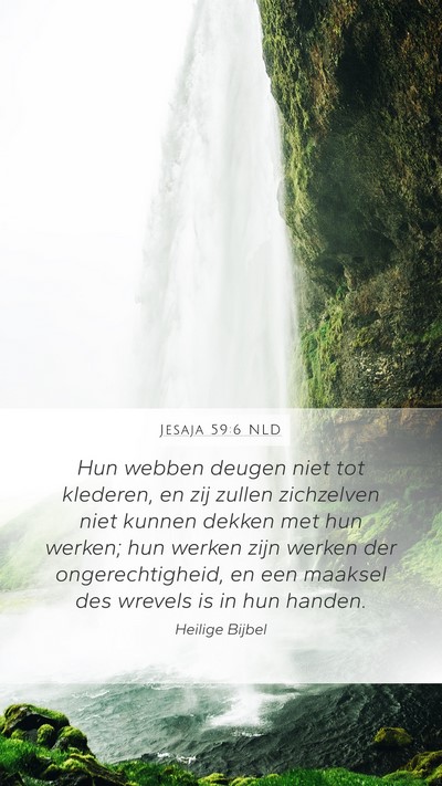 Jesaja 59:6 NLD Mobile Phone Wallpaper - Hun webben deugen niet tot klederen, en zij - Mobile Bible Verse Wallpaper