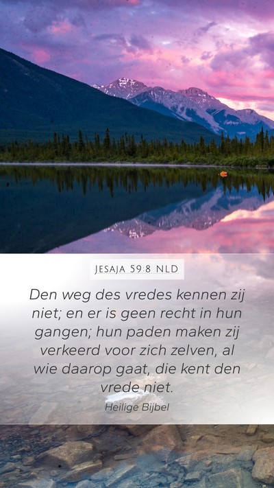 Jesaja 59:8 NLD Mobile Phone Wallpaper - Den weg des vredes kennen zij niet; en er is geen - Mobile Bible Verse Wallpaper