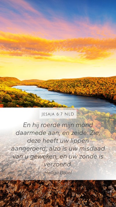 Jesaja 6:7 NLD Mobile Phone Wallpaper - En hij roerde mijn mond daarmede aan, en zeide: - Mobile Bible Verse Wallpaper
