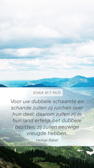 Jesaja 61:7 NLD Mobile Phone Wallpaper - Voor uw dubbele schaamte en schande zullen zij - Mobile Bible Verse Wallpaper