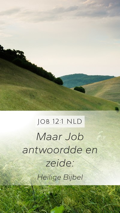 Job 12:1 NLD Mobile Phone Wallpaper - Maar Job antwoordde en - Mobile Bible Verse Wallpaper