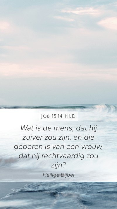 Job 15:14 NLD Bible Verse Image