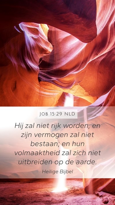 Job 15:29 NLD Bible Verse Image