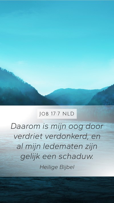 Job 17:7 NLD Bible Verse Image