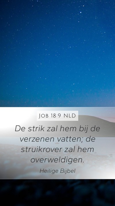Job 18:9 NLD Bible Verse Image