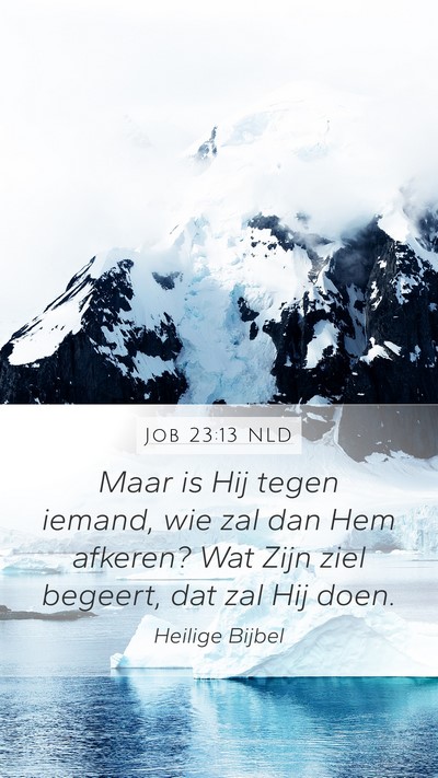 Job 23:13 NLD Bible Verse Image