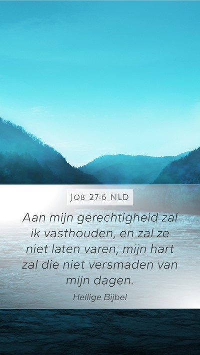 Job 27:6 NLD Bible Verse Image