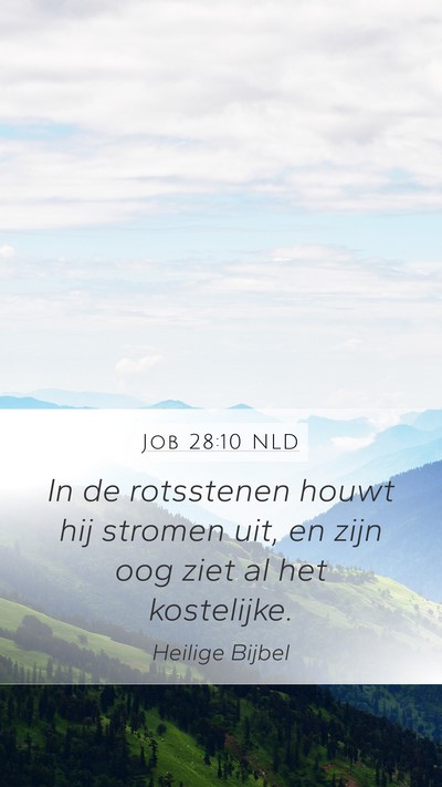 Job 28:10 NLD Mobile Phone Wallpaper - In de rotsstenen houwt hij stromen uit, en zijn - Mobile Bible Verse Wallpaper