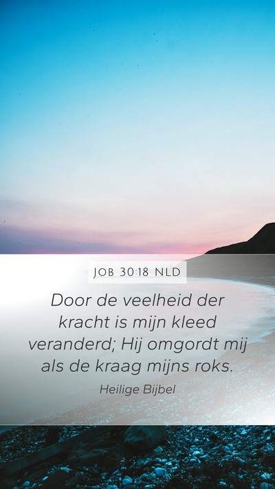 Job 30:18 NLD Bible Verse Image