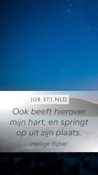 Job 37:1 NLD Bible Verse Image