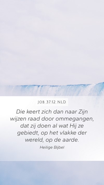 Job 37:12 NLD Mobile Phone Wallpaper - Die keert zich dan naar Zijn wijzen raad door - Mobile Bible Verse Wallpaper