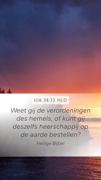 Job 38:33 NLD Mobile Phone Wallpaper - Weet gij de verordeningen des hemels, of kunt gij - Mobile Bible Verse Wallpaper