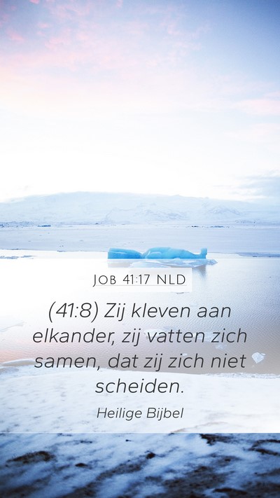 Job 41:17 NLD Mobile Phone Wallpaper - (41:8) Zij kleven aan elkander, zij vatten zich - Mobile Bible Verse Wallpaper