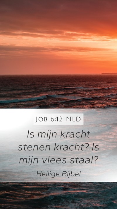 Job 6:12 NLD Bible Verse Image