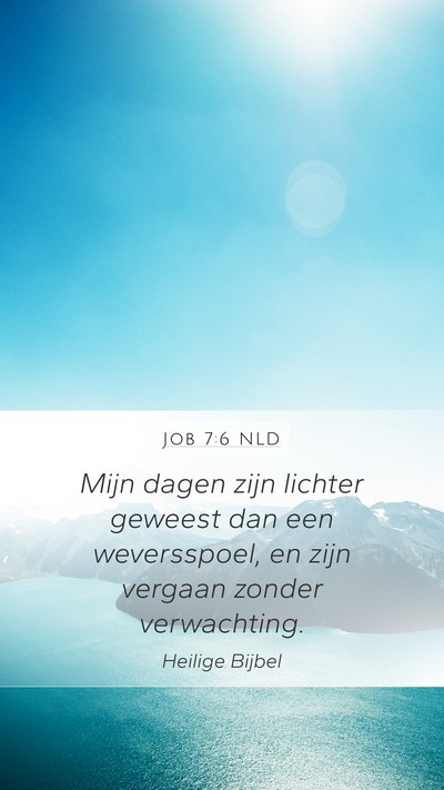 Job 7:6 NLD Bible Verse Image