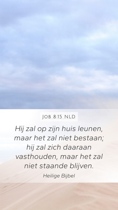 Job 8:15 NLD Bible Verse Image