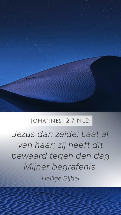 Johannes 12:7 NLD Bible Verse Image