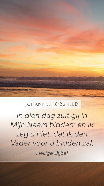 Johannes 16:26 NLD Bible Verse Image