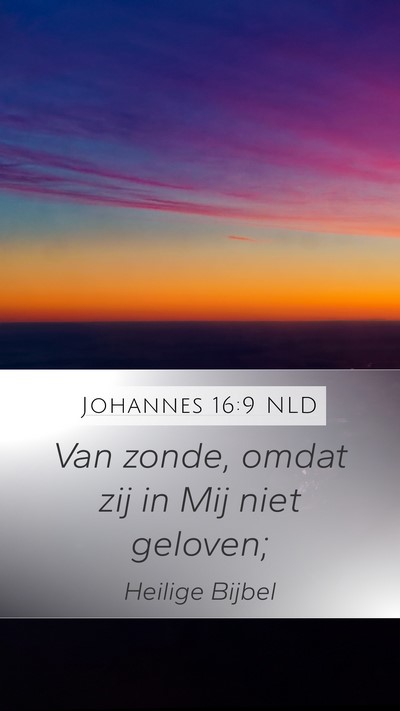 Johannes 16:9 NLD Mobile Phone Wallpaper - Van zonde, omdat zij in Mij niet - Mobile Bible Verse Wallpaper