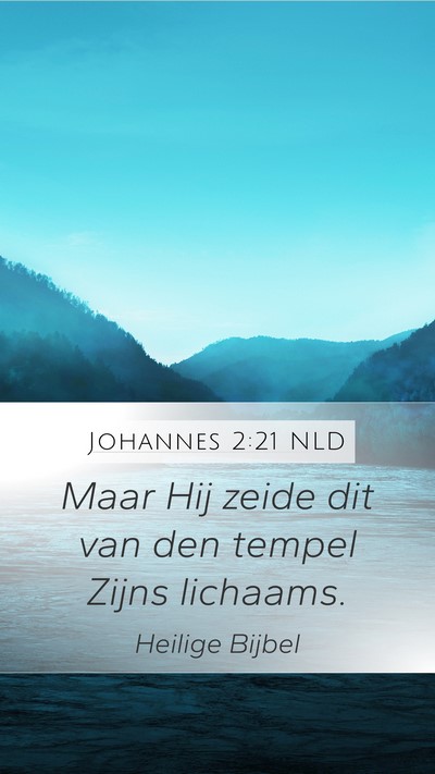 Johannes 2:21 NLD Mobile Phone Wallpaper - Maar Hij zeide dit van den tempel Zijns - Mobile Bible Verse Wallpaper