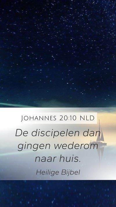 Johannes 20:10 NLD Mobile Phone Wallpaper - De discipelen dan gingen wederom naar - Mobile Bible Verse Wallpaper