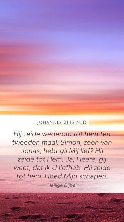 Johannes 21:16 NLD Mobile Phone Wallpaper - Hij zeide wederom tot hem ten tweeden maal: - Mobile Bible Verse Wallpaper