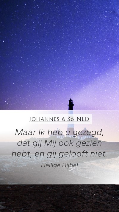 Johannes 6:36 NLD Bible Verse Image