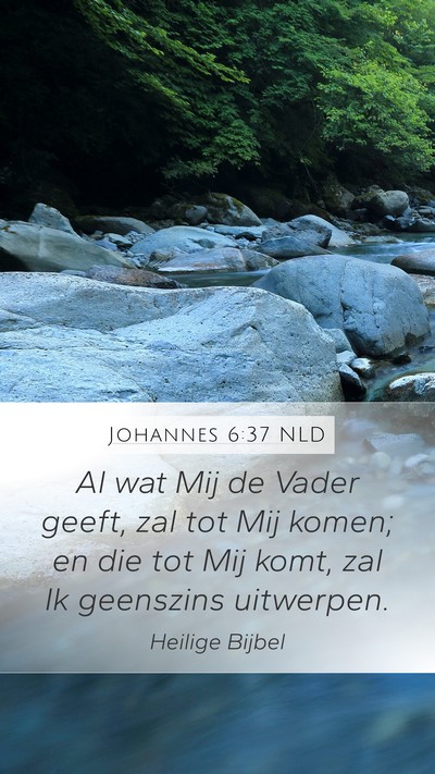 Johannes 6:37 NLD Bible Verse Image
