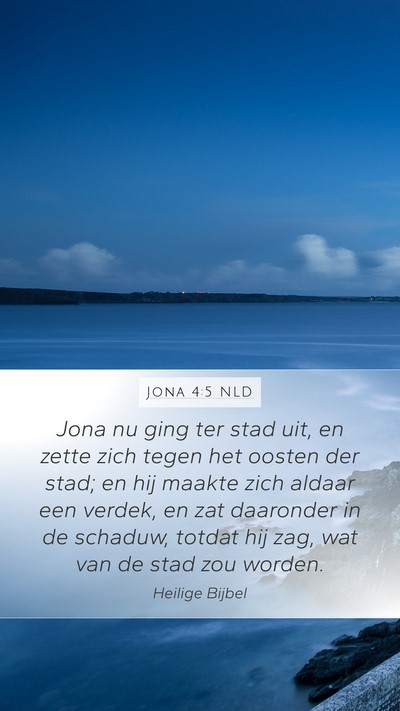 Jona 4:5 NLD Mobile Phone Wallpaper - Jona nu ging ter stad uit, en zette zich tegen - Mobile Bible Verse Wallpaper