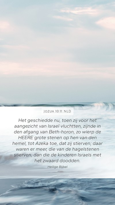 Jozua 10:11 NLD Mobile Phone Wallpaper - Het geschiedde nu, toen zij voor het aangezicht - Mobile Bible Verse Wallpaper