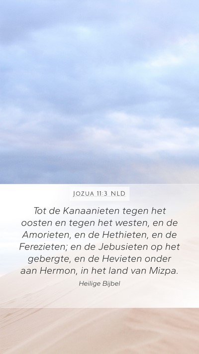 Jozua 11:3 NLD Mobile Phone Wallpaper - Tot de Kanaanieten tegen het oosten en tegen het - Mobile Bible Verse Wallpaper