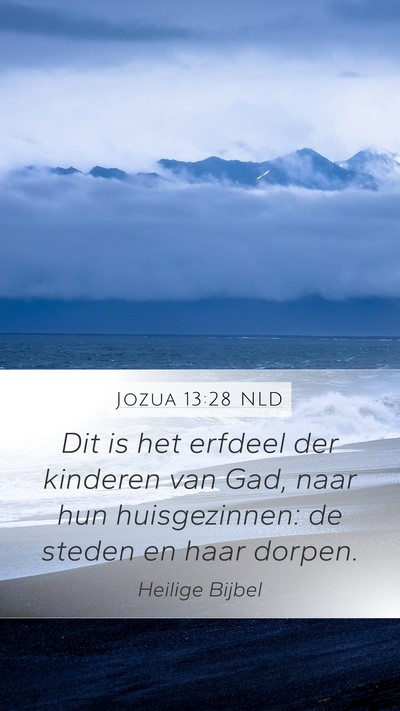 Jozua 13:28 NLD Mobile Phone Wallpaper - Dit is het erfdeel der kinderen van Gad, naar hun - Mobile Bible Verse Wallpaper