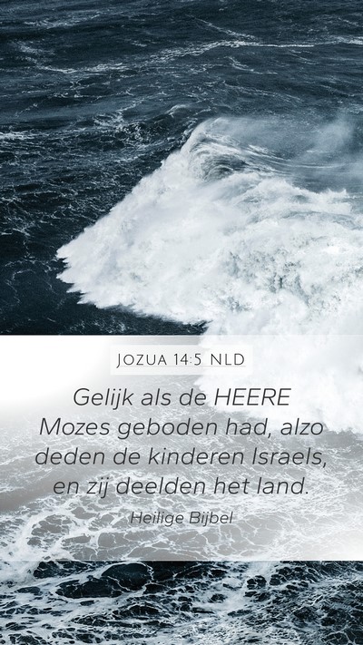 Jozua 14:5 NLD Mobile Phone Wallpaper - Gelijk als de HEERE Mozes geboden had, alzo deden - Mobile Bible Verse Wallpaper