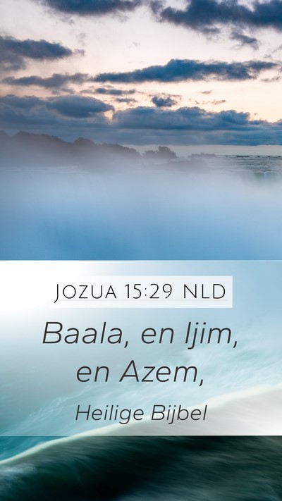 Jozua 15:29 NLD Mobile Phone Wallpaper - Baala, en Ijim, en - Mobile Bible Verse Wallpaper