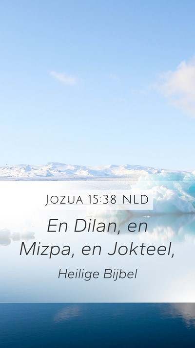 Jozua 15:38 NLD Mobile Phone Wallpaper - En Dilan, en Mizpa, en - Mobile Bible Verse Wallpaper