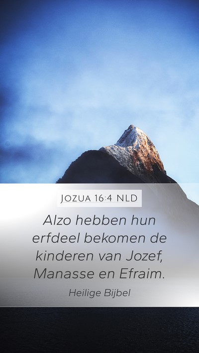 Jozua 16:4 NLD Mobile Phone Wallpaper - Alzo hebben hun erfdeel bekomen de kinderen van - Mobile Bible Verse Wallpaper