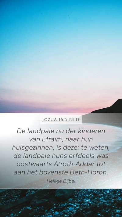 Jozua 16:5 NLD Mobile Phone Wallpaper - De landpale nu der kinderen van Efraim, naar hun - Mobile Bible Verse Wallpaper