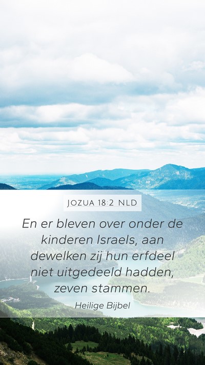 Jozua 18:2 NLD Mobile Phone Wallpaper - En er bleven over onder de kinderen Israels, aan - Mobile Bible Verse Wallpaper