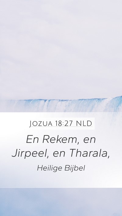 Jozua 18:27 NLD Mobile Phone Wallpaper - En Rekem, en Jirpeel, en - Mobile Bible Verse Wallpaper