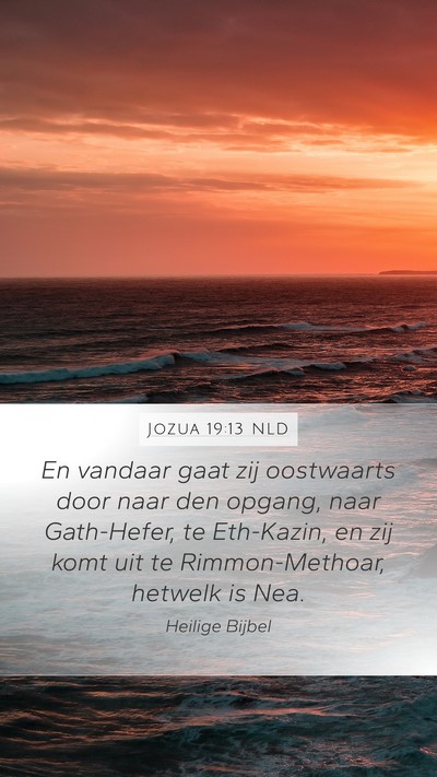Jozua 19:13 NLD Mobile Phone Wallpaper - En vandaar gaat zij oostwaarts door naar den - Mobile Bible Verse Wallpaper