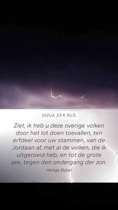 Jozua 23:4 NLD Mobile Phone Wallpaper - Ziet, ik heb u deze overige volken door het lot - Mobile Bible Verse Wallpaper