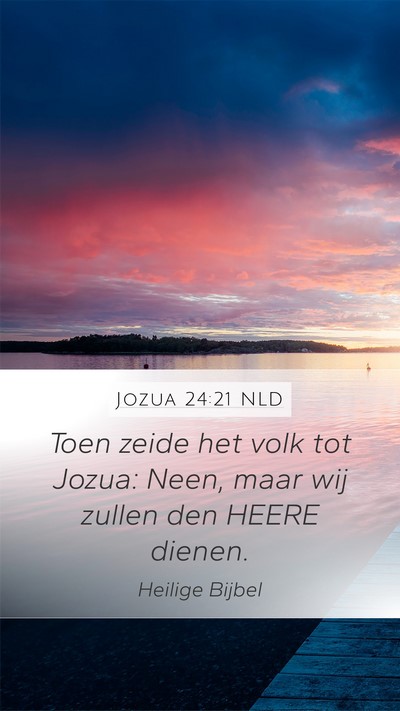 Jozua 24:21 NLD Mobile Phone Wallpaper - Toen zeide het volk tot Jozua: Neen, maar wij - Mobile Bible Verse Wallpaper